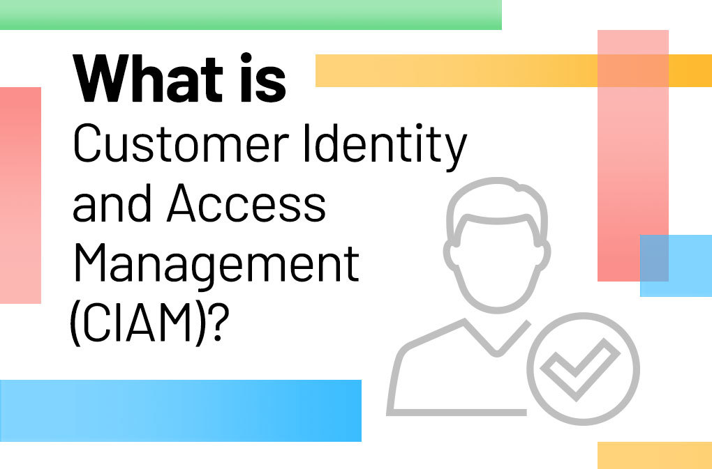 CIAM 101: the Essentials